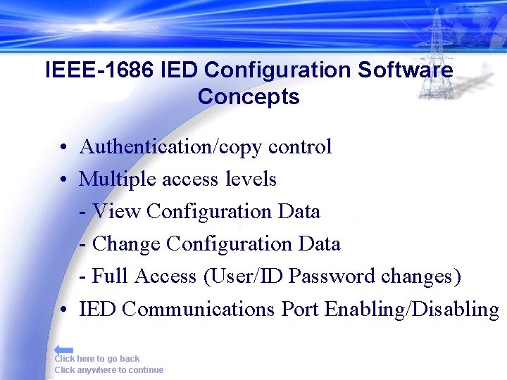 IEEE-1686 IED Configuration Software Concepts • Authentication/copy control • Multiple access levels - View