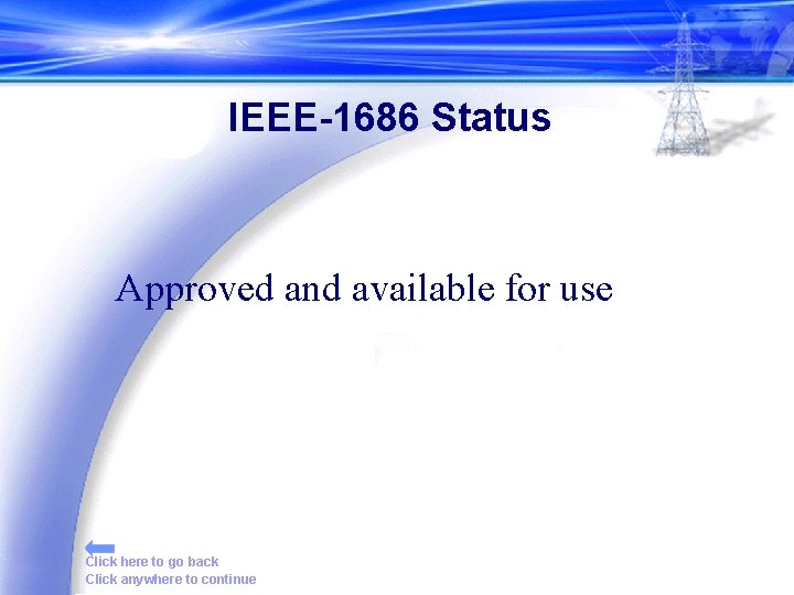 IEEE-1686 Status Approved and available for use Click here to go back Click anywhere