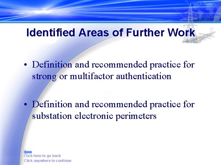 Identified Areas of Further Work • Definition and recommended practice for strong or multifactor