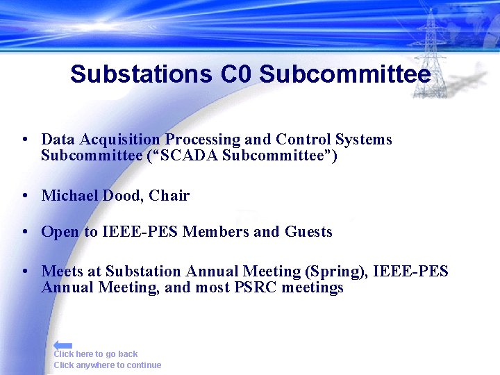 Substations C 0 Subcommittee • Data Acquisition Processing and Control Systems Subcommittee (“SCADA Subcommittee”)