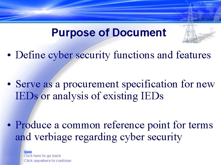 Purpose of Document • Define cyber security functions and features • Serve as a