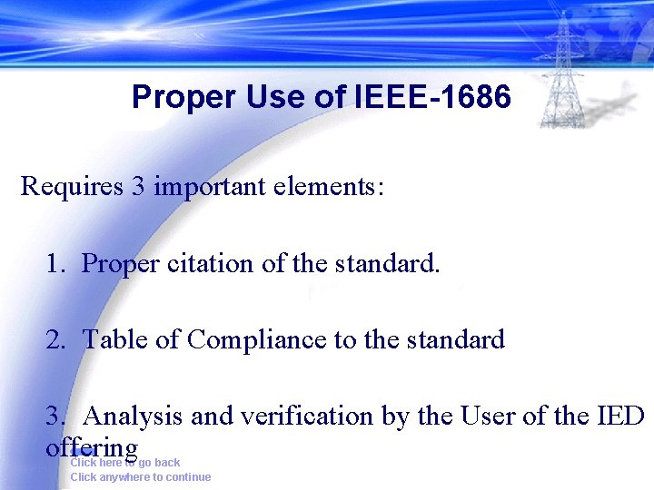 Proper Use of IEEE-1686 Requires 3 important elements: 1. Proper citation of the standard.