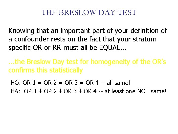 THE BRESLOW DAY TEST Knowing that an important part of your definition of a