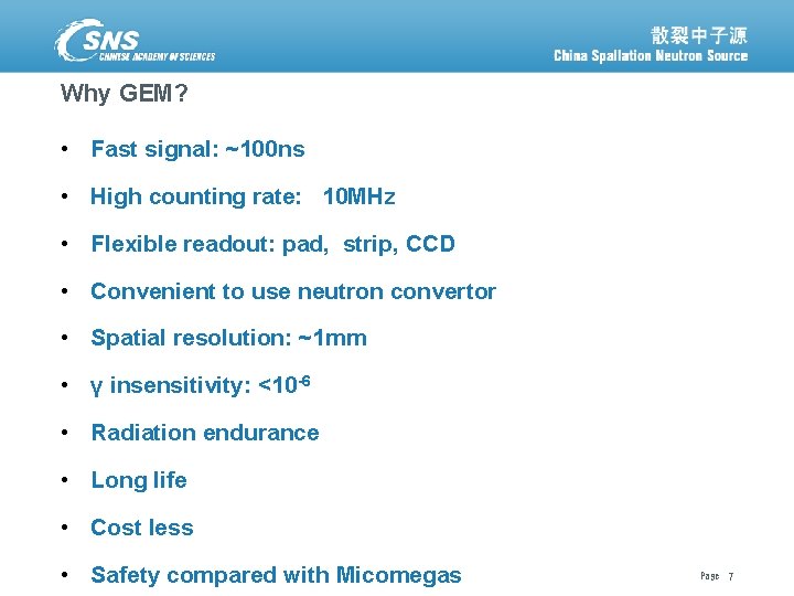 Why GEM? • Fast signal: ~100 ns • High counting rate: 10 MHz •