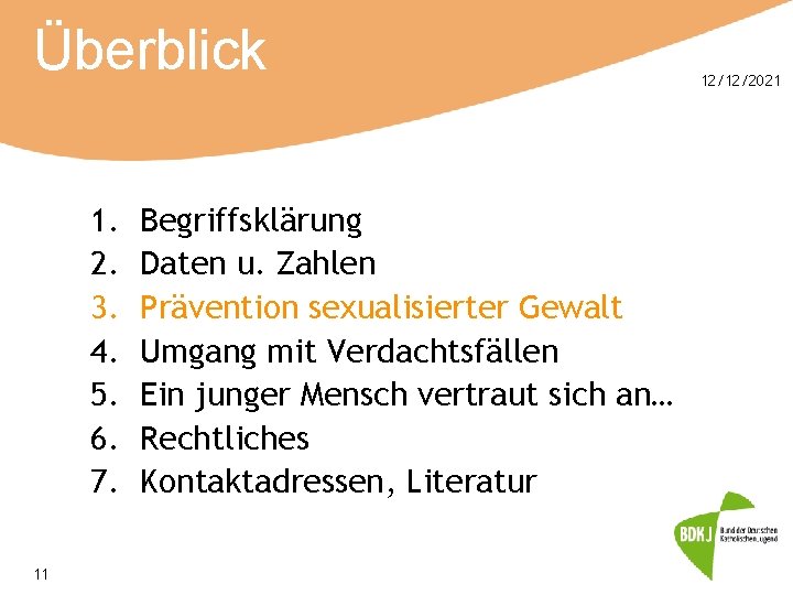 Überblick 1. 2. 3. 4. 5. 6. 7. 11 Begriffsklärung Daten u. Zahlen Prävention