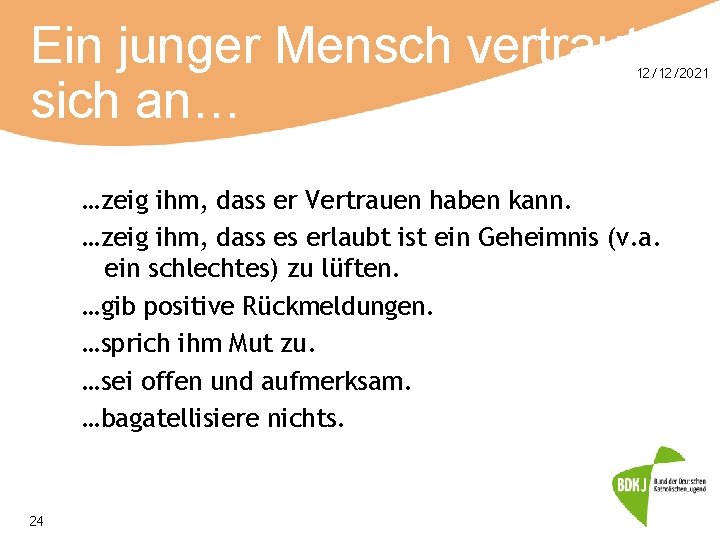 Ein junger Mensch vertraut sich an… 12/12/2021 …zeig ihm, dass er Vertrauen haben kann.