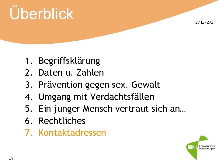 Überblick 1. 2. 3. 4. 5. 6. 7. 29 Begriffsklärung Daten u. Zahlen Prävention