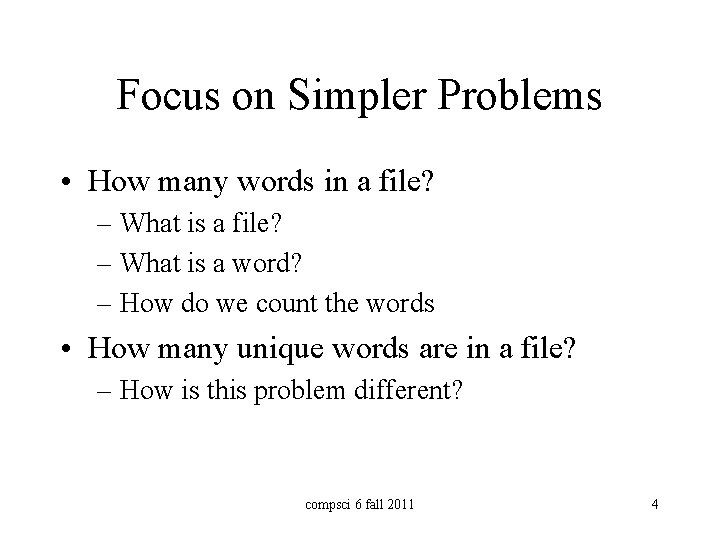 Focus on Simpler Problems • How many words in a file? – What is Focus on Simpler Problems • How many words in a file? – What is