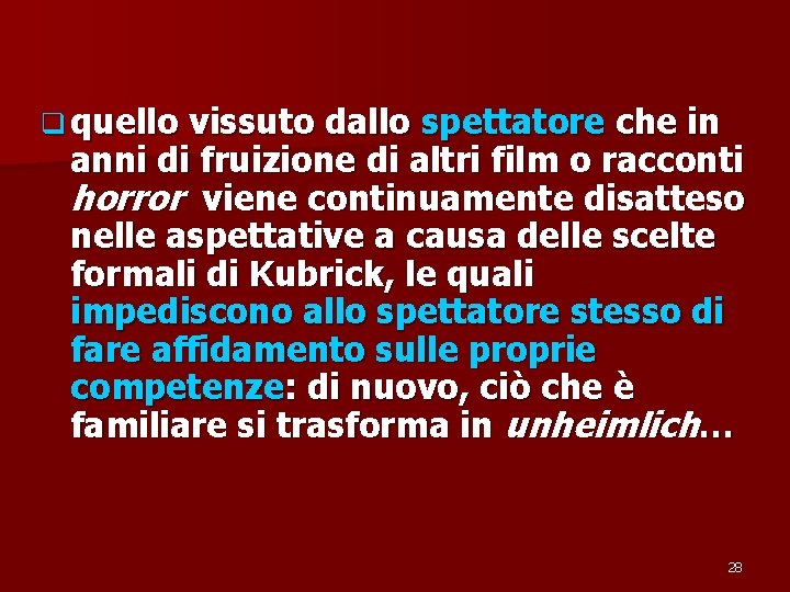 q quello vissuto dallo spettatore che in anni di fruizione di altri film o