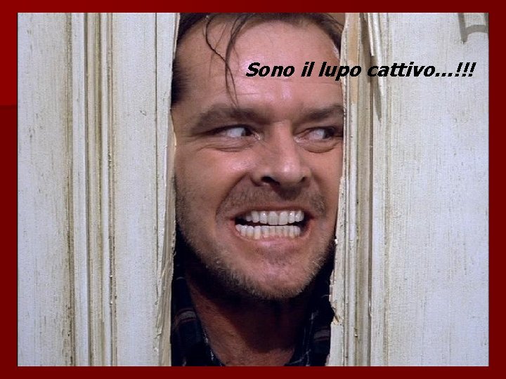 Sono il lupo cattivo…!!! 32 