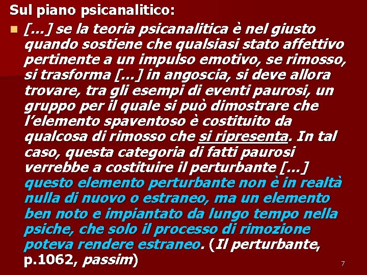 Sul piano psicanalitico: n […] se la teoria psicanalitica è nel giusto quando sostiene