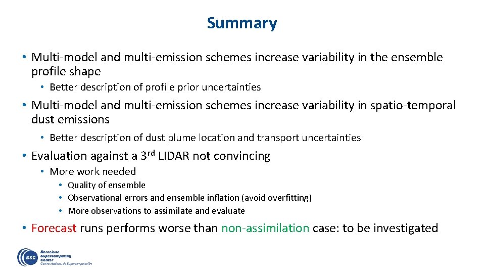 Summary • Multi-model and multi-emission schemes increase variability in the ensemble profile shape •