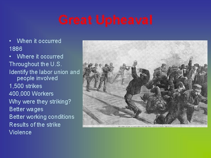 Great Upheaval • When it occurred 1886 • Where it occurred Throughout the U.