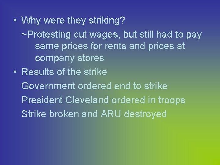  • Why were they striking? ~Protesting cut wages, but still had to pay