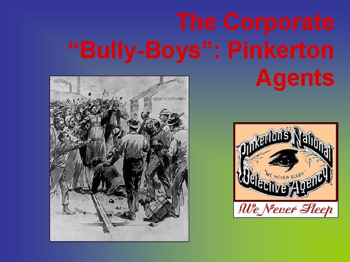 The Corporate “Bully-Boys”: Pinkerton Agents 