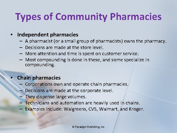 Types of Community Pharmacies • Independent pharmacies – – A pharmacist (or a small