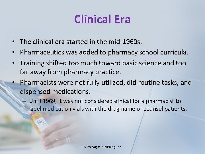 Clinical Era • The clinical era started in the mid-1960 s. • Pharmaceutics was