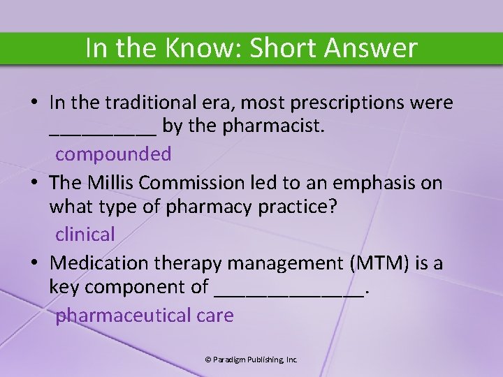 In the Know: Short Answer • In the traditional era, most prescriptions were _____