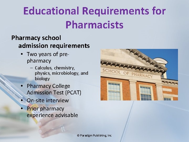 Educational Requirements for Pharmacists Pharmacy school admission requirements • Two years of prepharmacy –