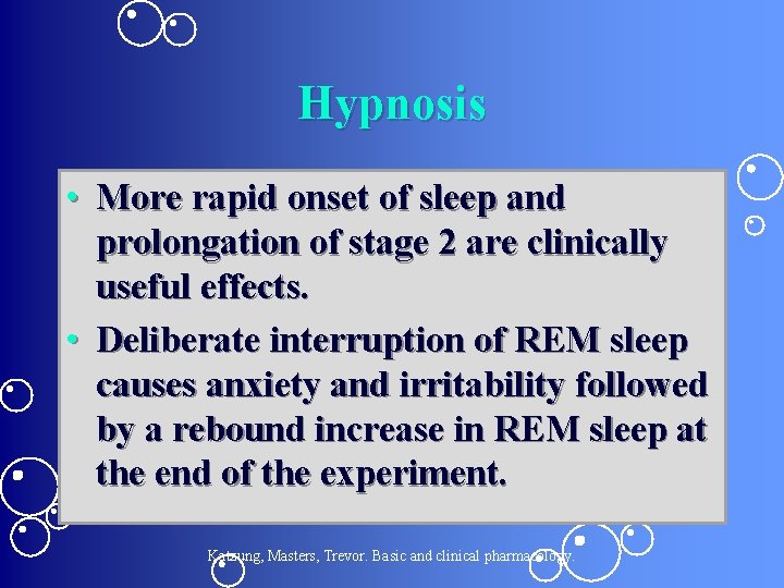 Hypnosis • More rapid onset of sleep and prolongation of stage 2 are clinically