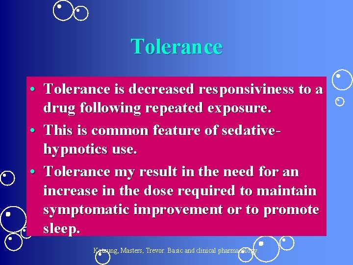 Tolerance • Tolerance is decreased responsiviness to a drug following repeated exposure. • This
