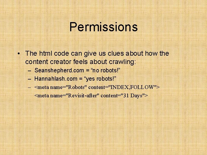Permissions • The html code can give us clues about how the content creator