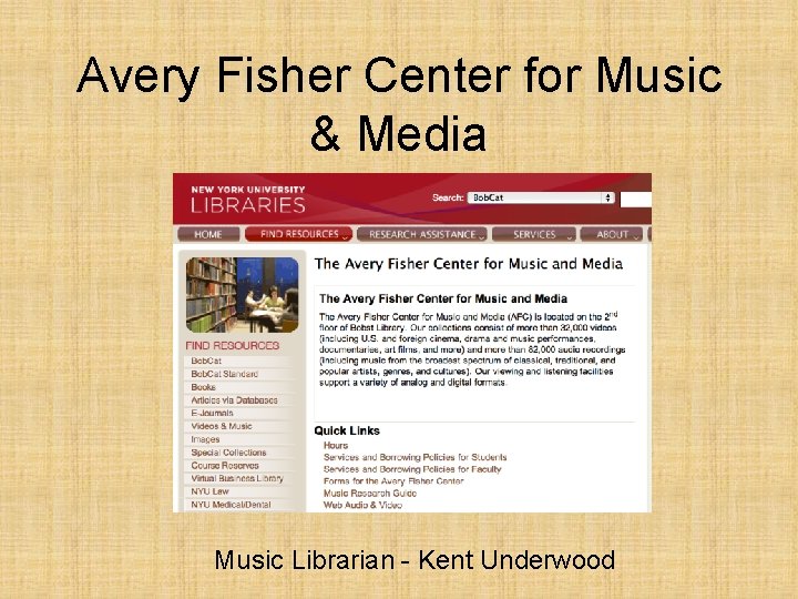 Avery Fisher Center for Music & Media Music Librarian - Kent Underwood 