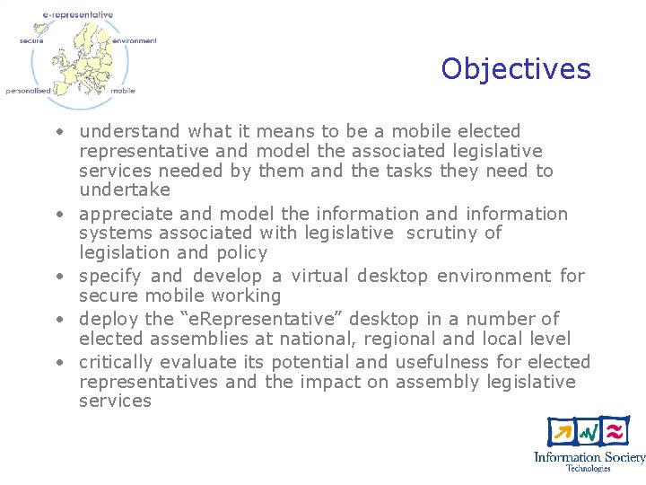 Objectives • understand what it means to be a mobile elected representative and model