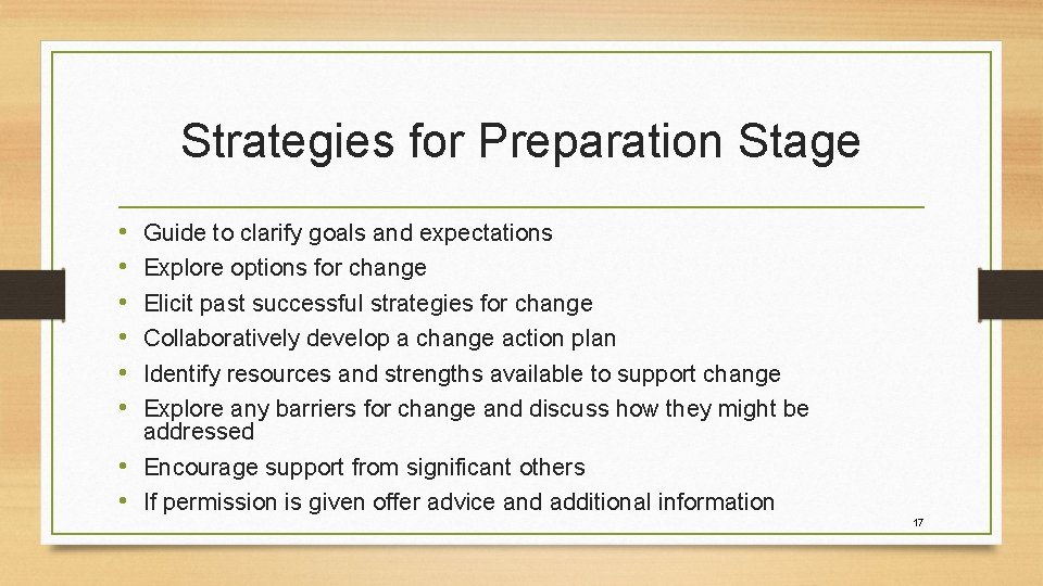 Strategies for Preparation Stage • • • Guide to clarify goals and expectations Explore