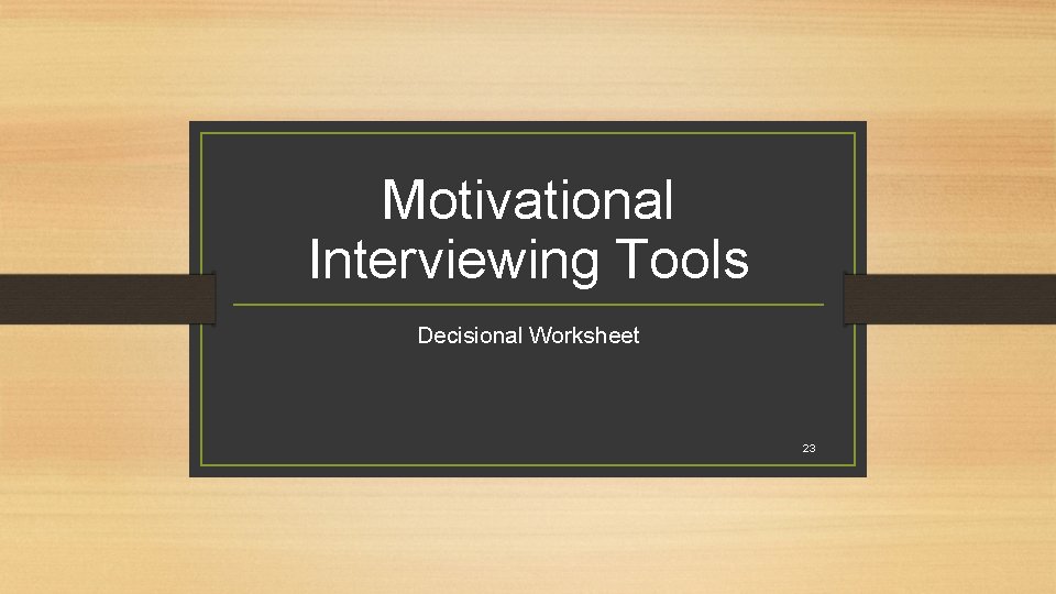 Motivational Interviewing Tools Decisional Worksheet 23 