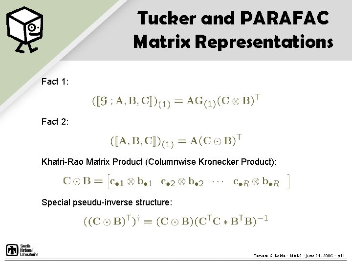 Tucker and PARAFAC Matrix Representations Fact 1: Fact 2: Khatri-Rao Matrix Product (Columnwise Kronecker Tucker and PARAFAC Matrix Representations Fact 1: Fact 2: Khatri-Rao Matrix Product (Columnwise Kronecker