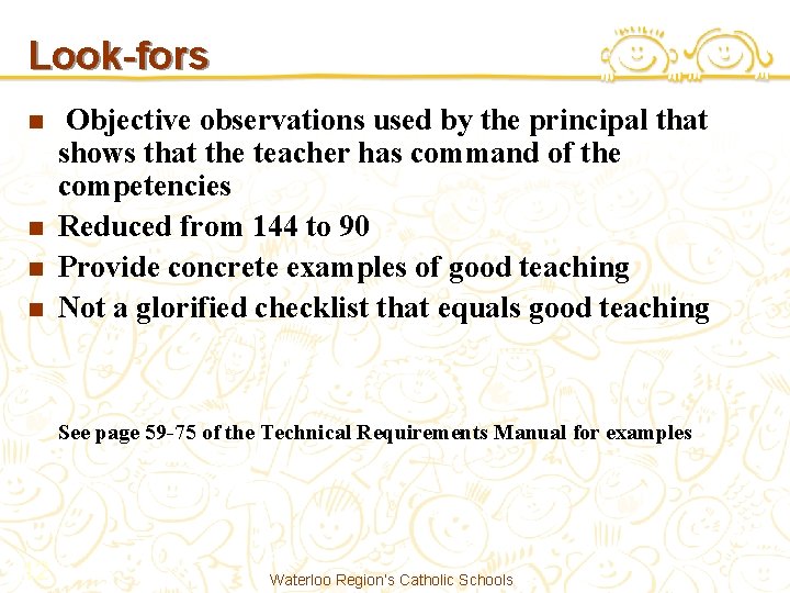 Look-fors n n Objective observations used by the principal that shows that the teacher