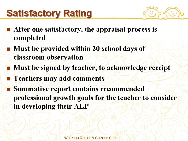 Satisfactory Rating n n n 16 After one satisfactory, the appraisal process is completed