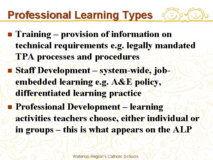 Professional Learning Types n n n 19 Training – provision of information on technical