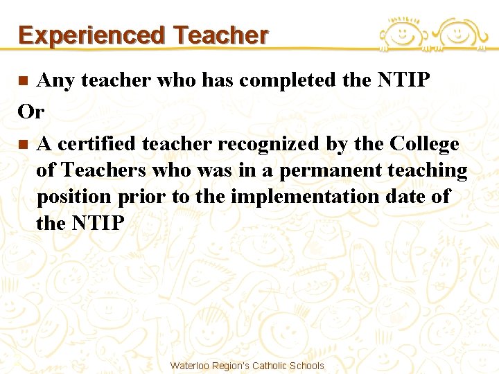 Experienced Teacher Any teacher who has completed the NTIP Or n A certified teacher
