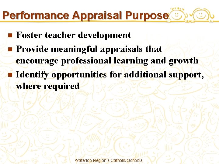 Performance Appraisal Purpose n n n 3 Foster teacher development Provide meaningful appraisals that