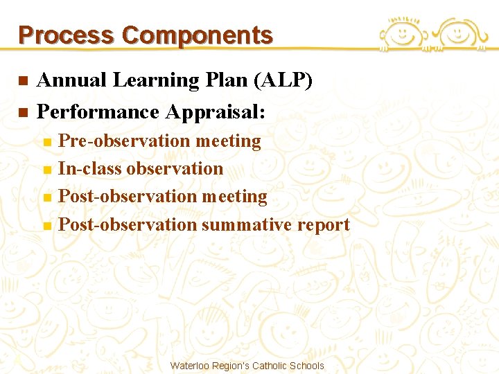 Process Components n n Annual Learning Plan (ALP) Performance Appraisal: n n 4 Pre-observation