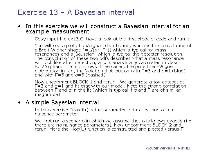 Exercise 13 – A Bayesian interval • In this exercise we will construct a