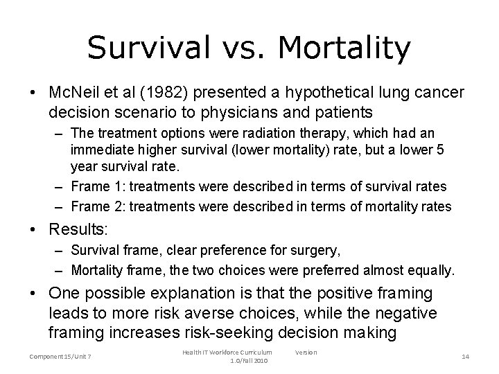 Survival vs. Mortality • Mc. Neil et al (1982) presented a hypothetical lung cancer