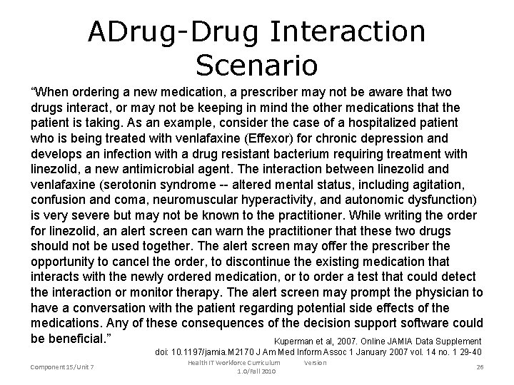ADrug-Drug Interaction Scenario “When ordering a new medication, a prescriber may not be aware