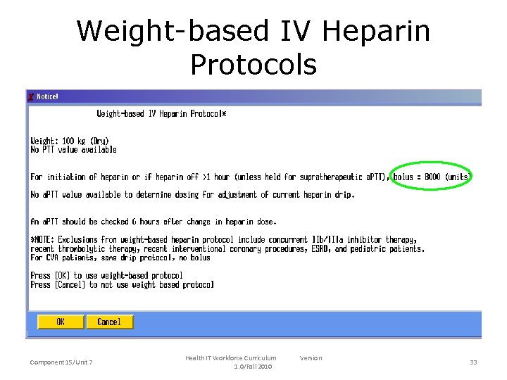 Weight-based IV Heparin Protocols Component 15/Unit 7 Health IT Workforce Curriculum 1. 0/Fall 2010