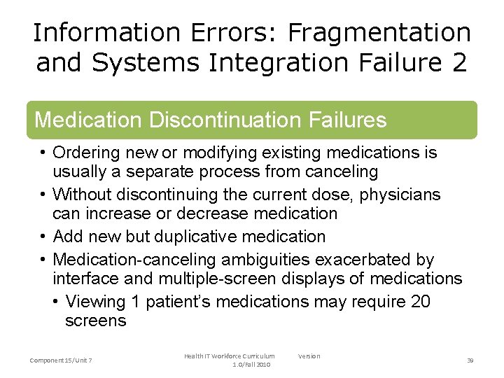 Information Errors: Fragmentation and Systems Integration Failure 2 Medication Discontinuation Failures • Ordering new