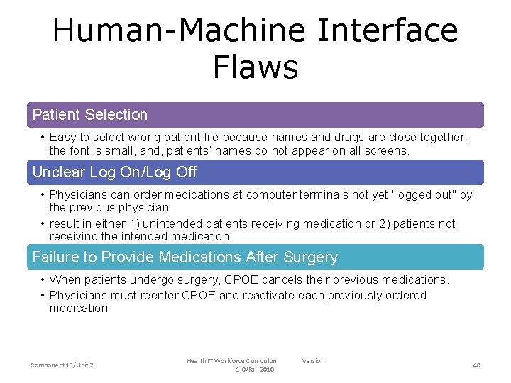 Human-Machine Interface Flaws Patient Selection • Easy to select wrong patient file because names