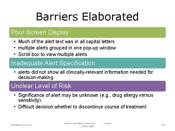 Barriers Elaborated Poor Screen Display • Much of the alert text was in all