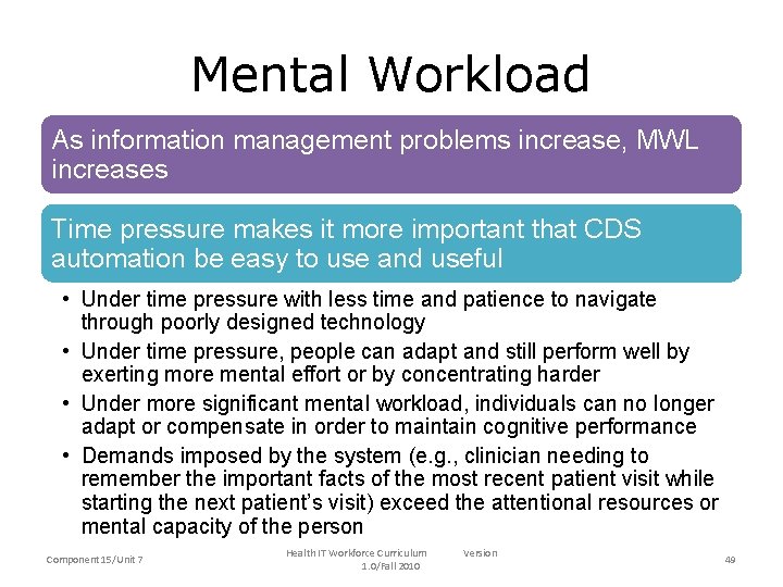 Mental Workload As information management problems increase, MWL increases Time pressure makes it more