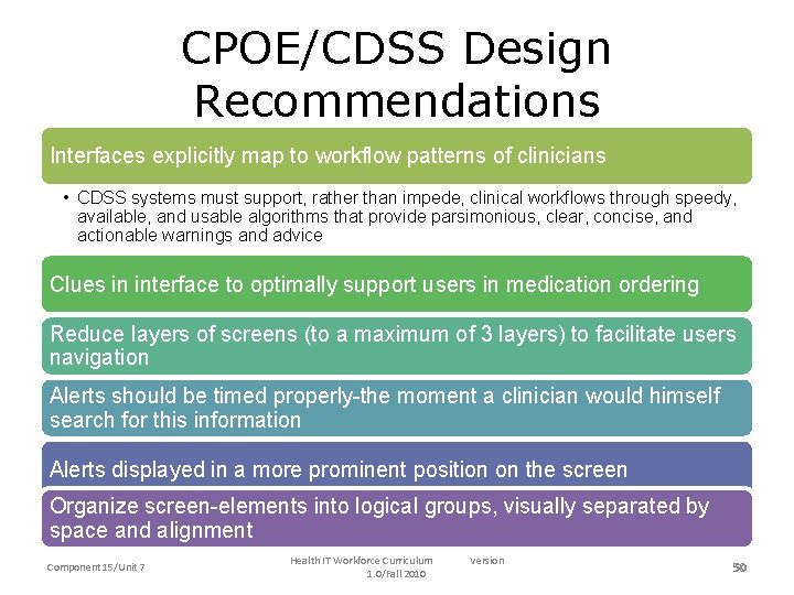 CPOE/CDSS Design Recommendations Interfaces explicitly map to workflow patterns of clinicians • CDSS systems