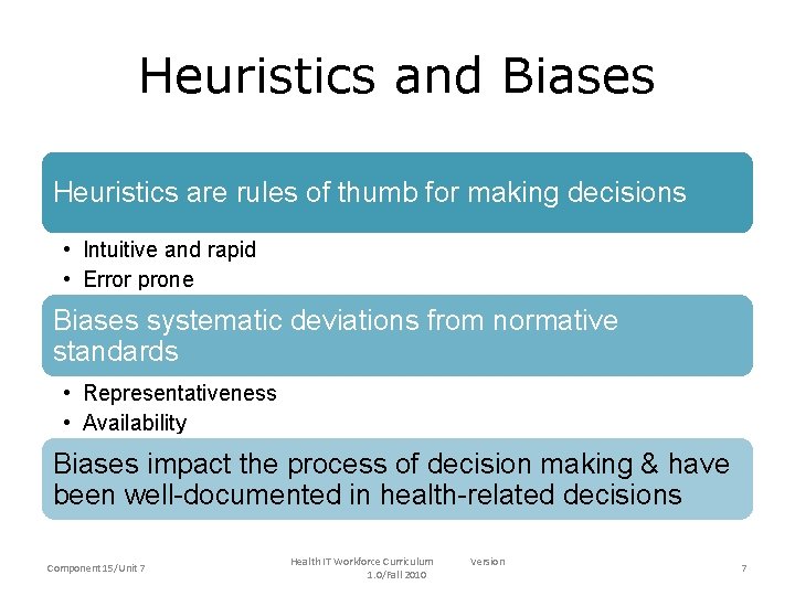 Heuristics and Biases Heuristics are rules of thumb for making decisions • Intuitive and