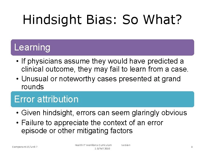 Hindsight Bias: So What? Learning • If physicians assume they would have predicted a