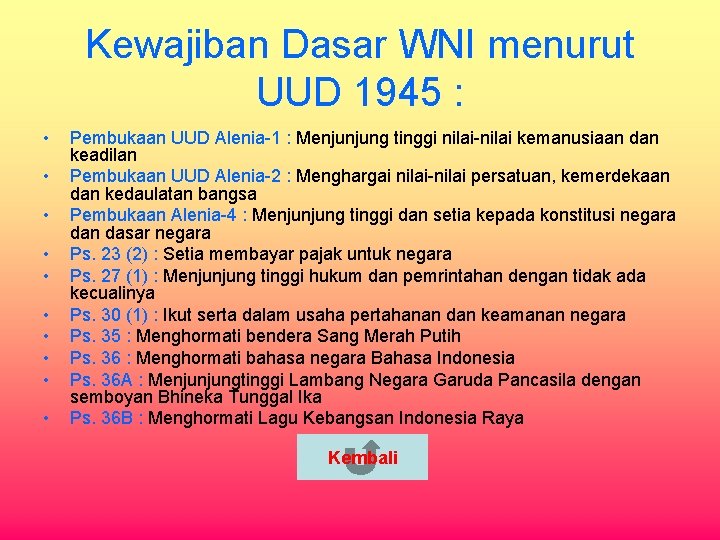 Kewajiban Dasar WNI menurut UUD 1945 : • • • Pembukaan UUD Alenia-1 :