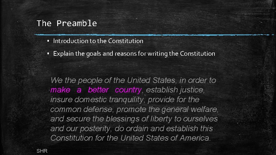 The Preamble ▪ Introduction to the Constitution ▪ Explain the goals and reasons for
